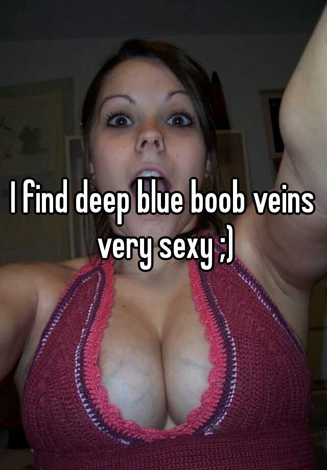 Big boobs veins